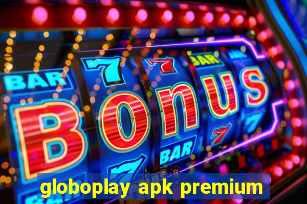 globoplay apk premium